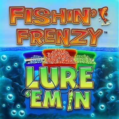 Fishin' Frenzy Lure 'Em In